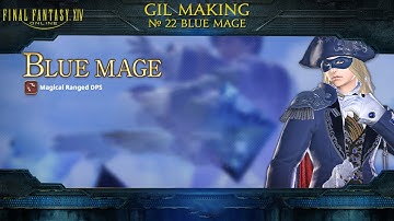 FF14 Making Gil:  ep.22 Blue Mage