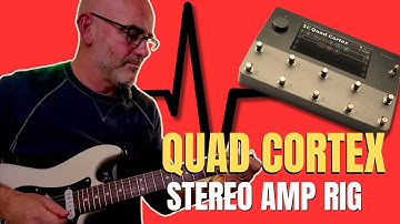 Using the QUAD CORTEX LIVE Building a Stereo RIG
