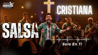 🔥 Salsa Cristiana | Ritmos que Alaban con Gozo y Poder 🎶