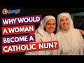 Why Would A Woman Become A Catholic Nun? | The Catholic Talk Show