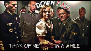 Downfall (2004) [Think Of Me Once In a While]