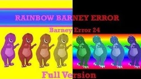 Rainbow Barney Error (Barney Error 24) [Full Version] {REUPLOADED} |FINAL VIDEO OF APRIL 2024|