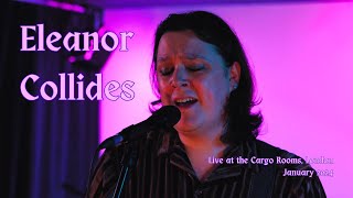 Eleanor Collides - Live at The Cargo Rooms, January 2024