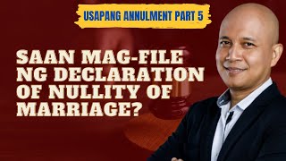 WHO, WHEN and WHERE to file the Petition For Declaration of Nullity of Marriage in the Philippines