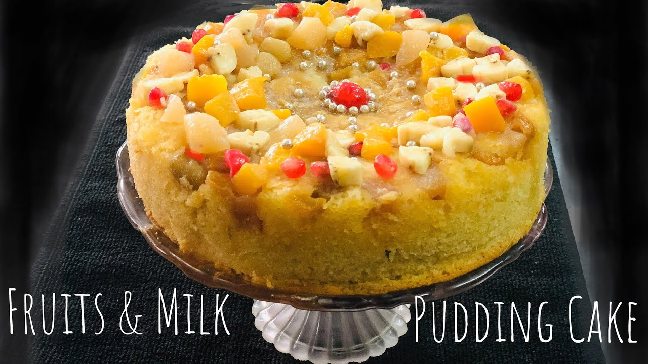 Fruits & Milk Pudding Cake / ഫ്രൂട്ട് & മിൽക്ക് പുഡ്ഡിംഗ് കേക്ക് YouTube