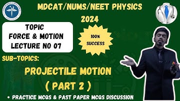Projectile Motion ( Part 02 ) || FORCE & MOTION || MDCAT/NUMS/NEET/ PHYSICS || PRACTICE MCQs ||