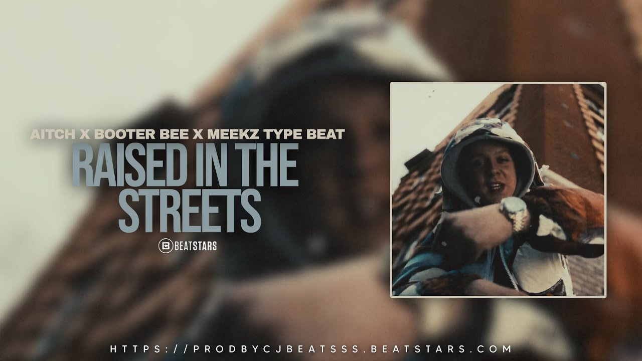 [FREE] Aitch x Booter Bee x Meekz Type Beat "RAISED IN THE STREETS ...