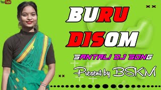 Santali dj🌺Super hit santali dj song 2023🌺Buru Disom🌺 Santali dj remix song 2023🌺New Santali dj mix
