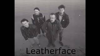 (Punk Band) Leatherface Dream Set List