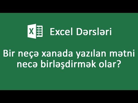 Bir neçə xanada yazılan mətni necə birləşdirmək olar? - Excel dərsləri #11