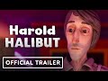 Harold Halibut - Official Overview Trailer | IGN Fan Fest 2024