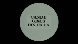 Candy Girls – Din Da Da