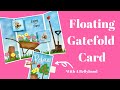 Floating Gatefold Cards