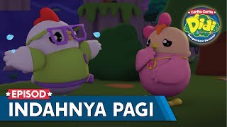 Cerita-Cerita Didi & Friends Mengembara Bersama | Indahnya Pagi