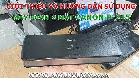 Hướng dẫn cài đặt máy scan canon p215 năm 2024