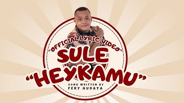 SULE - HEY KAMU (OFFICIAL LYRIC VIDEO)
