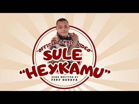 SULE - HEY KAMU (OFFICIAL LYRIC VIDEO)