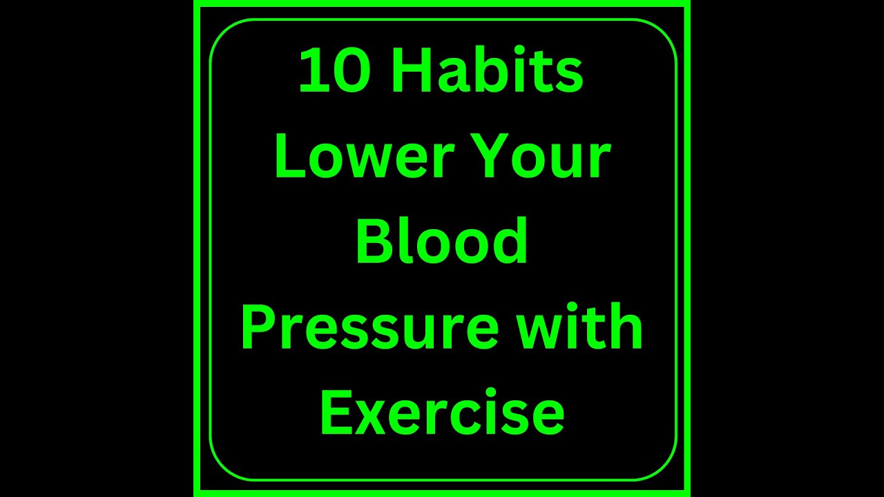 10 Habits to Lower Your Blood Pressure - YouTube
