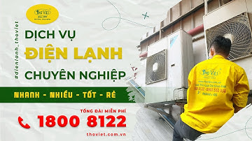 Phóng sự Dịch Vụ Điện Lạnh Thợ Việt | Official Video