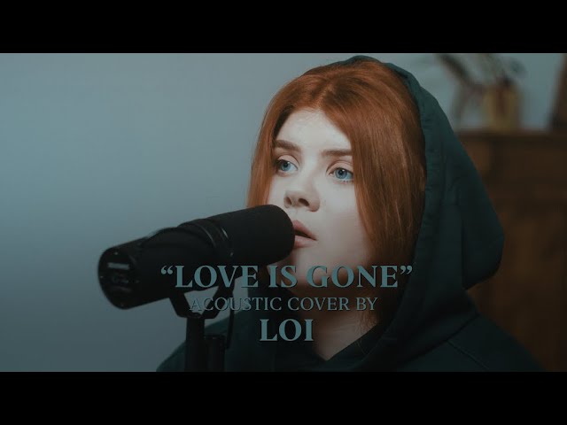 SLANDER - Love Is Gone ft. Dylan Matthew (Acoustic Cover by Loi) class=