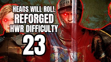 DEAD ALMOST INSTANTLY | HWR DIFFICULTY | HEADS WILL ROLL REFORGED Gameplay Part 23 Let
