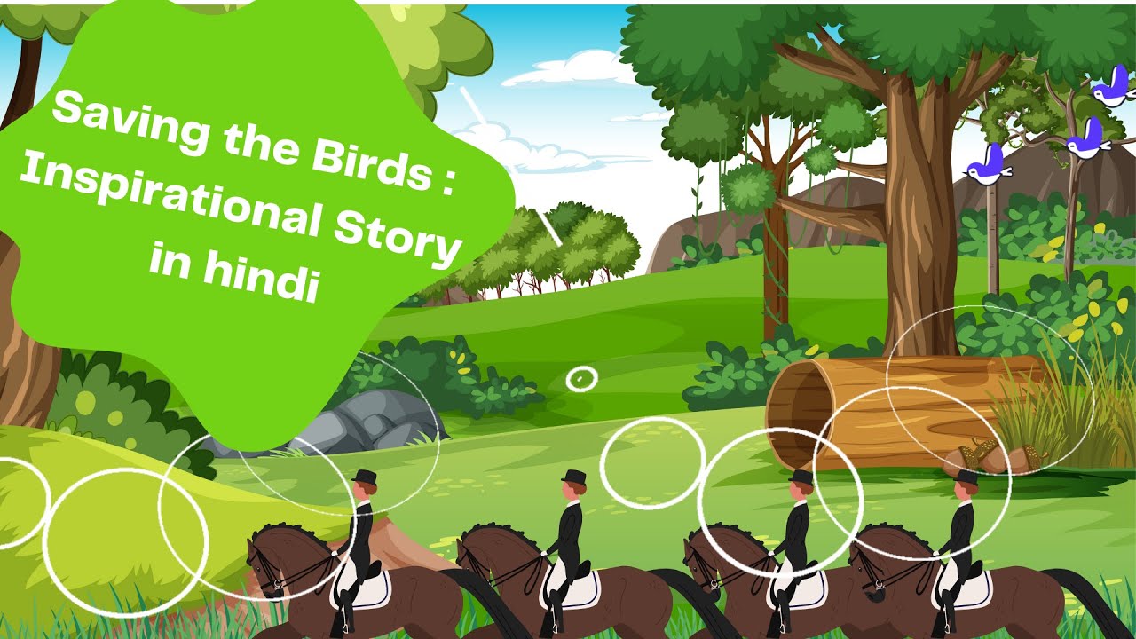 Saving the birds story in hindi || moral story in hindi.