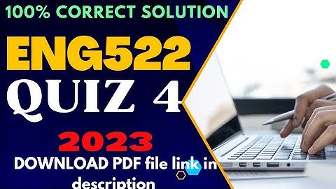 Eng522 Quiz 4 solution spring 2023||eng522 quiz 4 solution||eng522 100%correct solution by VSC|2023