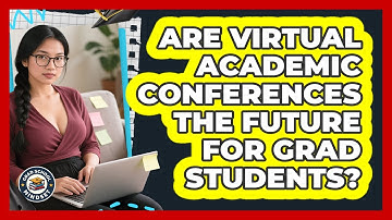 Are Virtual Academic Conferences The Future For Grad Students? - Grad School Mindset