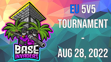 Rustoria x Base Invaders - EU 5v5 Tournament - August 28, 2022