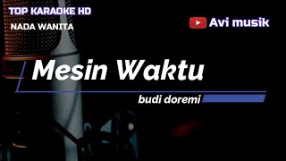 MESIN WAKTU - Budi Doremi | Karaoke Nada WANITA | Avimusik