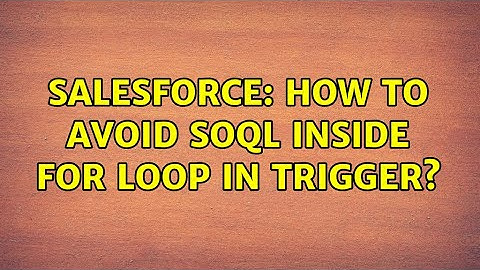 Salesforce: How to avoid soql inside For loop in trigger?