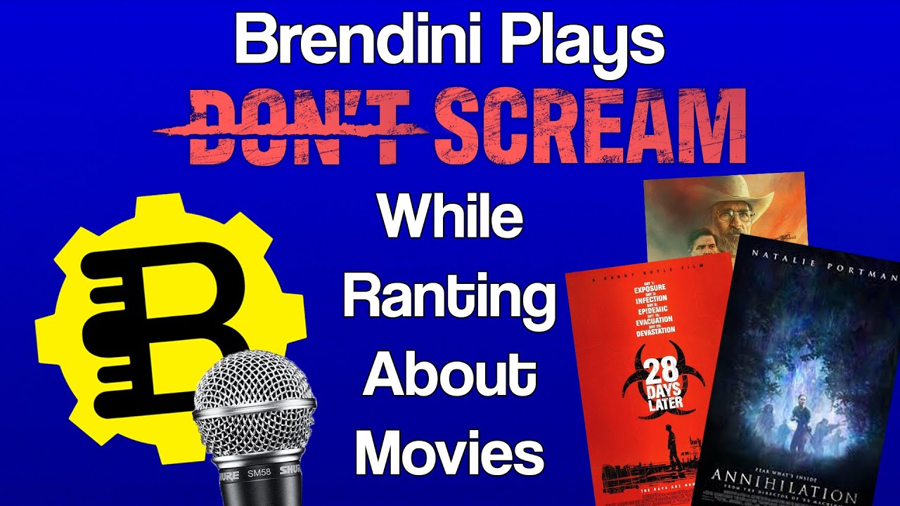 Brendini Plays Don't Scream While Ranting About Movies