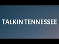 Morgan Wallen Talkin Tennessee Lyrics mp3