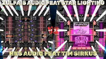 ZULFAIS AUDIO STAR LIGHTING 🆚 HKS AUDIO TIM SIRKUS | ANIMASI SOUND SYSTEM