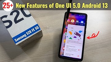 25+ One UI 5 Android 13 Features of Samsung S20 FE 5G