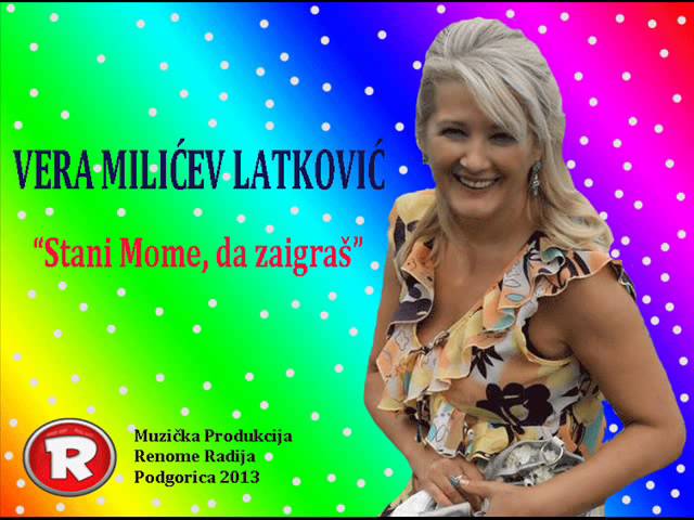 VERA MILICEV LATKOVIC-  Stani Mome, da zaigras ( M. P .R .R)