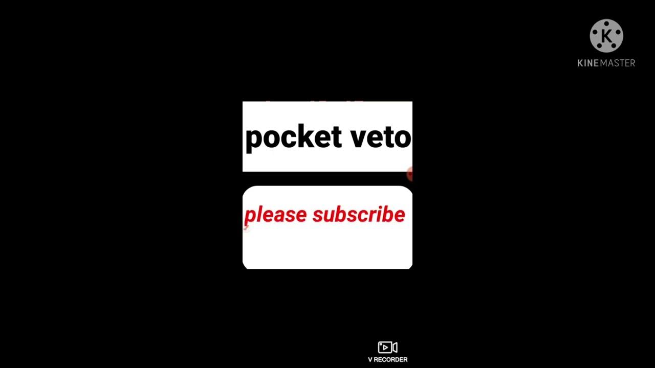 What is pocket veto ssc constitution pocket veto president railway