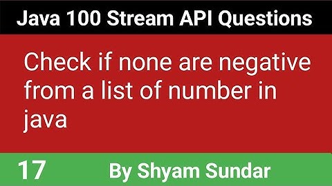 Check if none are negative from a list of number in java || 17 || Shyam Sundar