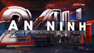 An ninh 24h mới nhất hôm nay | Tin tức | Tin nóng mới nhất | ANTV