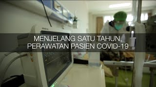 Menjelang Satu Tahun, Perawatan Pasien Covid-19