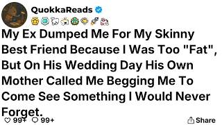 My Ex Dumped Me For My Skinny Best Friend Because I Was Too "Fat"..