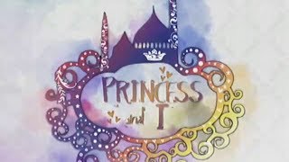 PRINCESS AND I Bloopers