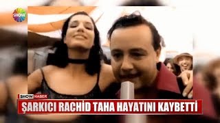 Şarkıcı Rachid Taha hayatını kaybetti