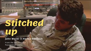 [번역공장] 재즈거장과 존메이어가 만나면🚀Stitched Up -  John Mayer X Herbie Hancock 존 메이어 [ 초월번역 / 가사 / 자막/ 해석 ]