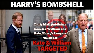 Daily Mail publisher targeted William and Kate, Harry&#39;s lawyers tell court