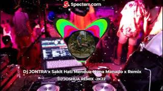 Dj JONTRA x Sakit Hati Mendua Nona Manado x Remix BY   DJ'JOSHUA REMIX  2022-2023