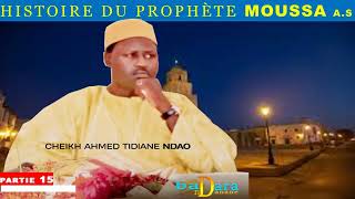 Cheikh Ahmed tidjine ndao histoire prophète Moussa Épisode 15