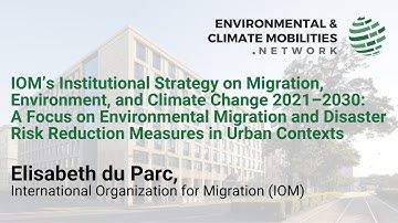 IOM’s Institutional Strategy on Migration, Environment, and Climate Change 2021–2030