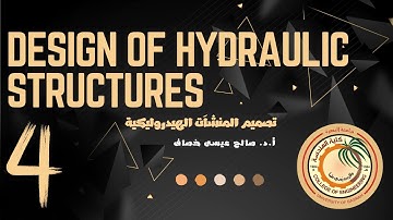 Design of Hydraulic Structures - Lecture 4 - By Prof  Dr  Salah I.  Khassaf