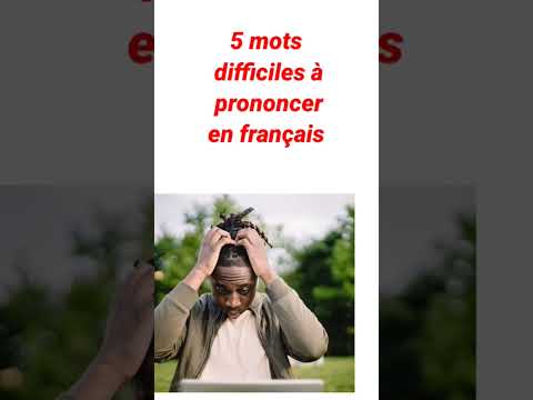 5 mots les plus difficiles à prononcer en français